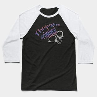 Thought Criminal Baseball T-Shirt